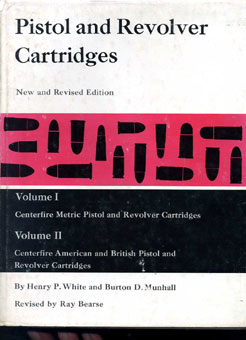 Pistol and Revolver Cartirdges by White & Munhall Vol1 & 2 (1 book)