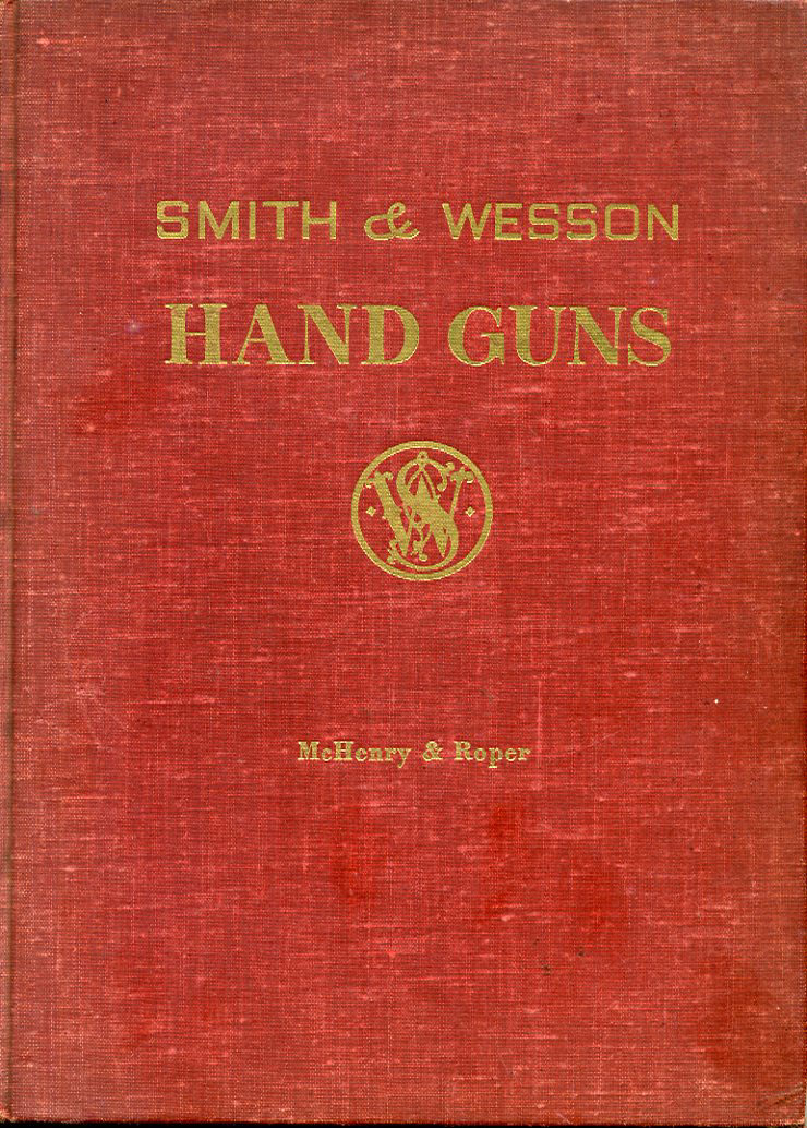 Smith and Wesson Handguns by McHenry and Roper