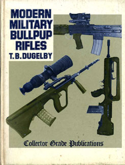 Modern Military Bullpup rifles by T.B. Dugely